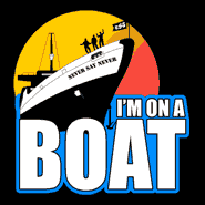 Im On A Boat Shirt